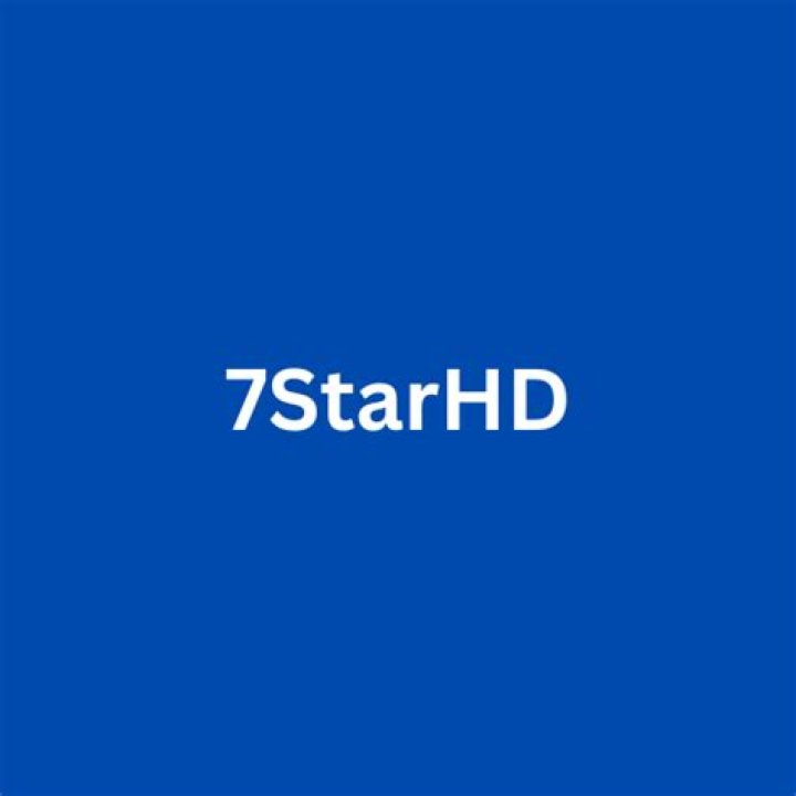 7StarHD Movies: Your Ultimate Guide to Streaming High-Quality Movies