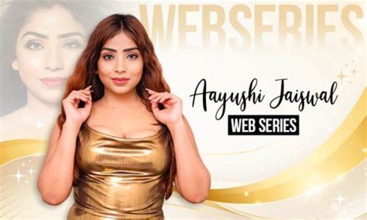 Ayushi Jaiswal's Hottest Web Series - Must-Watch!