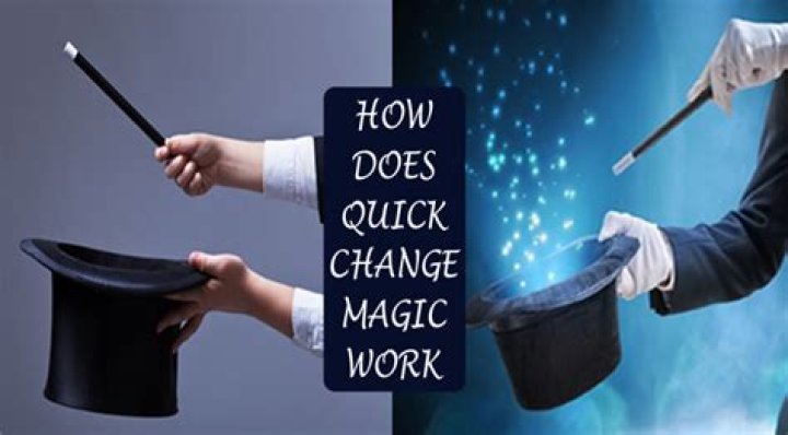 How Do Quick Change Artists Do It: Unveiling the Secrets Behind Their Magical Transformations